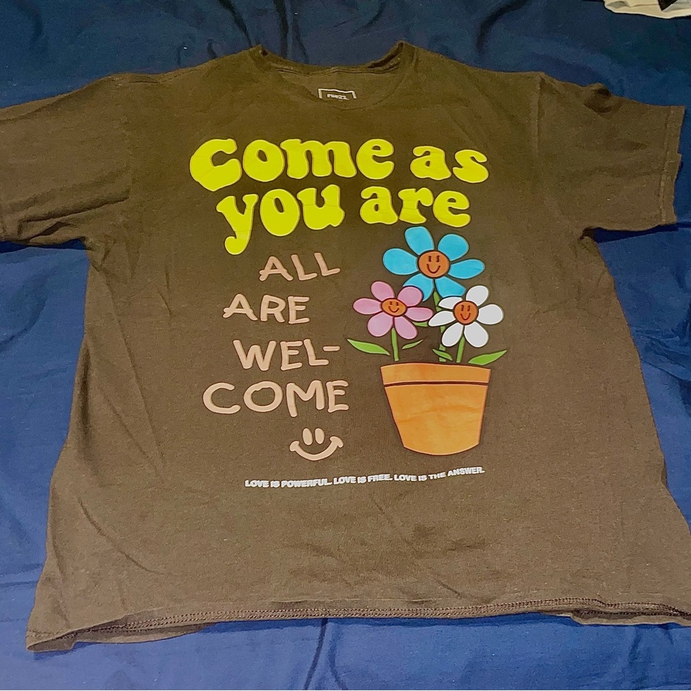 “Come as you are all are wel-come” T-shirt